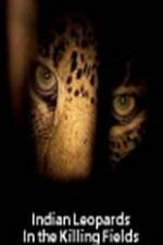 Watch Indian Leopards: The Killing Fields Afdah
