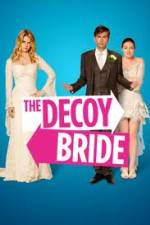 Watch The Decoy Bride Afdah