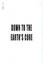 Watch National Geographic - Down To The Earth's Core Afdah