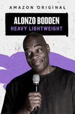 Watch Alonzo Bodden: Heavy Lightweight Afdah