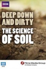 Watch Deep, Down and Dirty: The Science of Soil Afdah