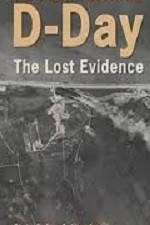 Watch D-Day The Lost Evidence Afdah