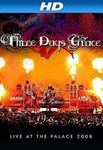 Watch Three Days Grace: Live at the Palace 2008 Afdah