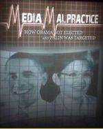 Watch Media Malpractice: How Obama Got Elected and Palin Was Targeted Afdah