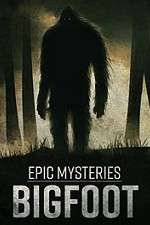 Watch Epic Mysteries: Bigfoot Afdah