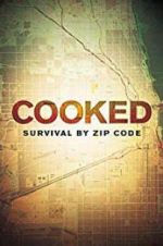 Watch Cooked: Survival by Zip Code Afdah