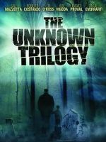 Watch The Unknown Trilogy Afdah