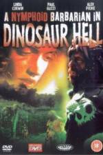 Watch A Nymphoid Barbarian in Dinosaur Hell Afdah