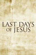 Watch Last Days of Jesus Afdah
