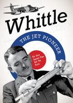 Watch Whittle: The Jet Pioneer Afdah