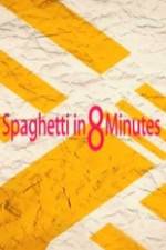 Watch Spaghetti in 8 Minutes Afdah