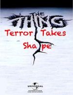 Watch The Thing: Terror Takes Shape Afdah