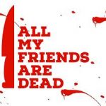 Watch All My Friends Are Dead Afdah