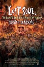 Watch Lost Soul: The Doomed Journey of Richard Stanley\'s Island of Dr. Moreau Afdah