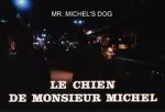 Watch Le chien de Monsieur Michel Afdah