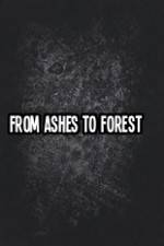 Watch From Ashes to Forest Afdah