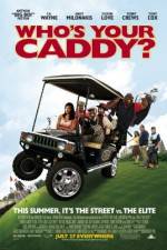 Watch Who's Your Caddy? Afdah
