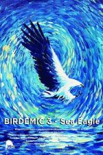 Watch Birdemic 3: Sea Eagle Afdah