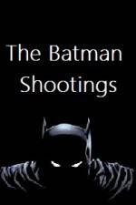 Watch The Batman Shootings Afdah