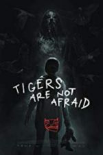 Watch Tigers Are Not Afraid Afdah