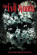 Watch The Evil Woods Afdah