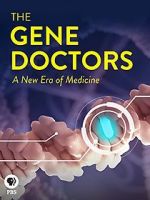 Watch The Gene Doctors Afdah