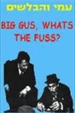 Watch Big Gus, What's the Fuss? Afdah