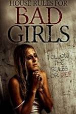 Watch House Rules for Bad Girls Afdah