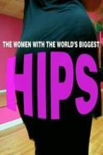 Watch World\'s Biggest Hips Afdah