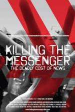 Watch Killing the Messenger: The Deadly Cost of News Afdah