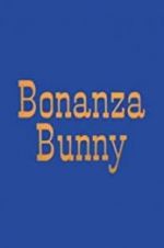 Watch Bonanza Bunny Afdah