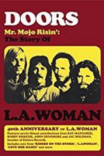 Watch Doors: Mr. Mojo Risin\' - The Story of L.A. Woman Afdah