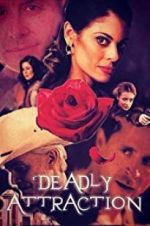 Watch Deadly Attraction Afdah