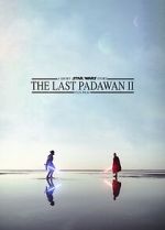 Watch The Last Padawan 2 Afdah