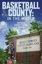 Watch Basketball County: In The Water Afdah