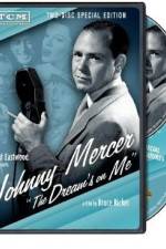Watch Johnny Mercer: The Dream's on Me Afdah