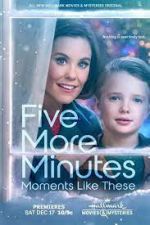 Watch Five More Minutes: Moments Like These Afdah
