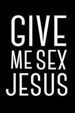 Watch Give Me Sex Jesus Afdah