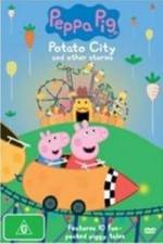 Watch Peppa Pig Potato City Afdah