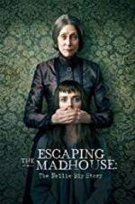 Watch Escaping the Madhouse: The Nellie Bly Story Afdah