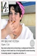 Watch My Big Fat Fetish Afdah