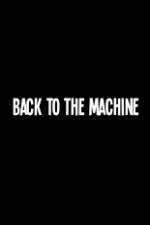 Watch Back to the Machine Afdah