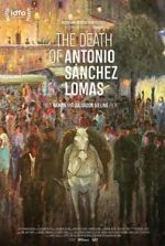 Watch The Death of Antonio Sanchez Lomas Afdah