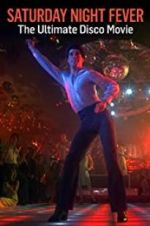 Watch Saturday Night Fever: The Ultimate Disco Movie Afdah