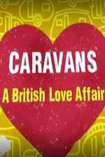 Watch Caravans: A British Love Affair Afdah