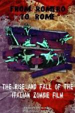 Watch From Romero to Rome: The Rise and Fall of the Italian Zombie Movie Afdah