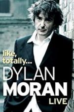 Watch Dylan Moran: Like, Totally Afdah