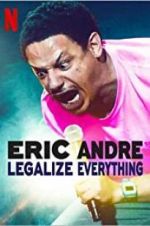 Watch Eric Andre: Legalize Everything Afdah