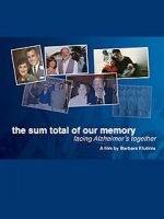 Watch The Sum Total of Our Memory: Facing Alzheimer\'s Together Afdah