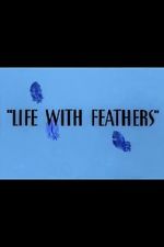 Watch Life with Feathers (Short 1945) Afdah